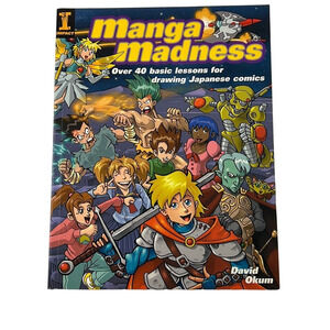 Manga Madness - 40 lessons for  drawing Japanese Manga